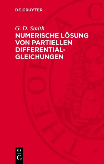 Numerische Lösung Von Partiellen Differentialgleichungen: Mit Aufgaben Und Lösungen by G. D. Smith