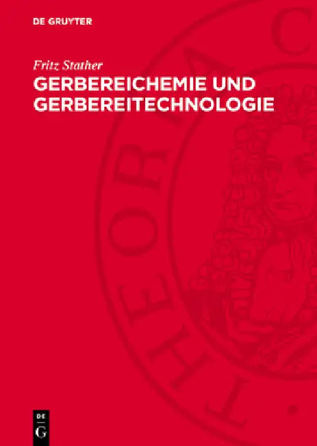 Gerbereichemie und Gerbereitechnologie by Fritz Stather