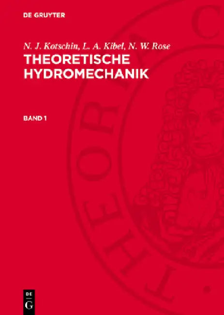 Theoretische Hydromechanik by N. J. Kotschin, L. A. Kibel, N. W. Rose
