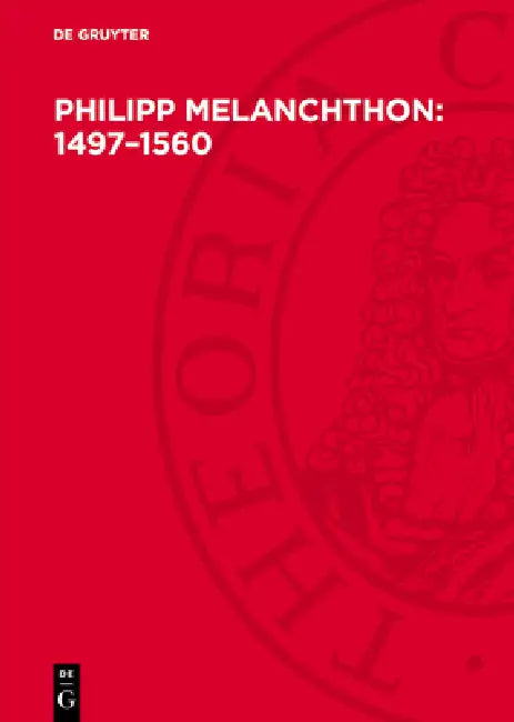 Philipp Melanchthon: 1497-1560: Humanist, Reformator, Praeceptor Germaniae by Melanchthon-Komitee Der Deutschen Demokr