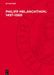 Philipp Melanchthon: 1497-1560: Humanist, Reformator, Praeceptor Germaniae by Melanchthon-Komitee Der Deutschen Demokr