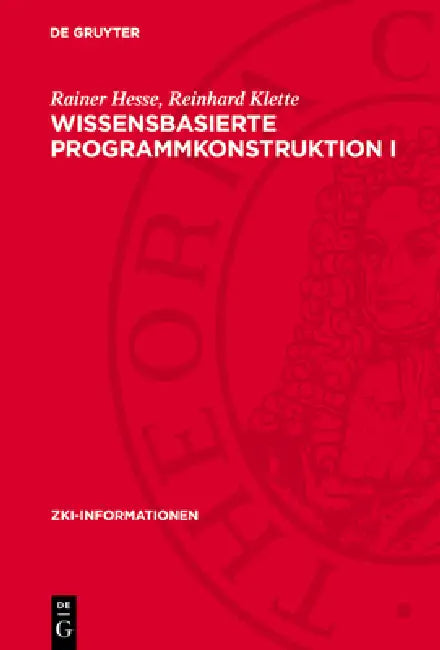 Wissensbasierte Programmkonstruktion I by Rainer Hesse, Reinhard Klette