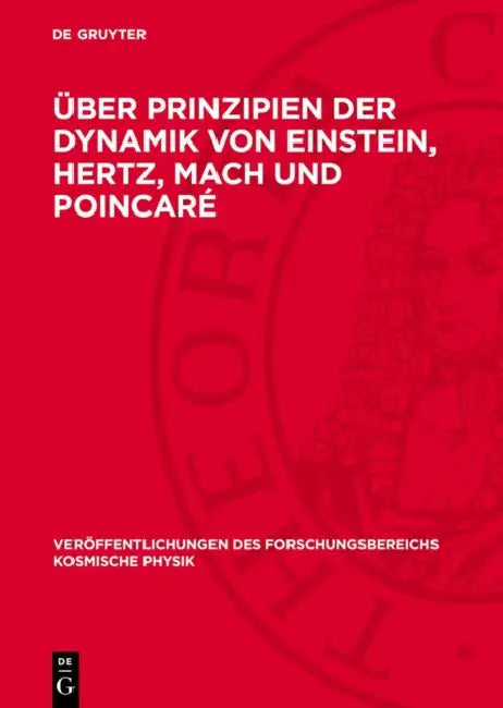 Über Prinzipien der Dynamik von Einstein, Hertz, Mach und Poincaré by No Contributor