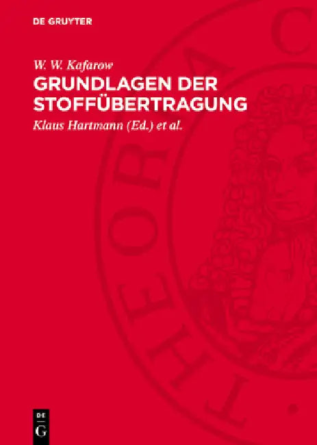 Grundlagen der Stoffübertragung by W. W. Kafarow, Klaus Hartmann, Ernst-Otto Reher