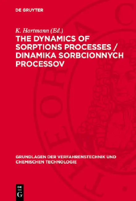 The Dynamics of Sorptions Processes / Dinamika Sorbcionnych Processov by K. Hartmann