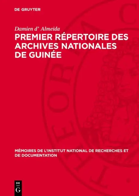 Premier Répertoire des Archives Nationales de Guinée by Almeida