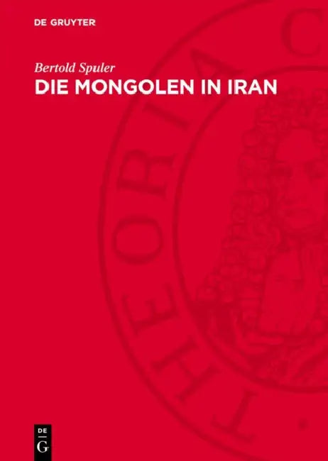 Die Mongolen in Iran by Bertold Spuler