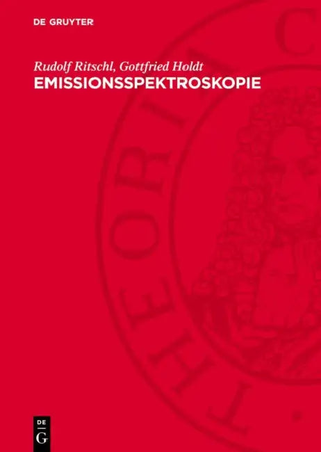 Emissionsspektroskopie by Rudolf Ritschl, Gottfried Holdt