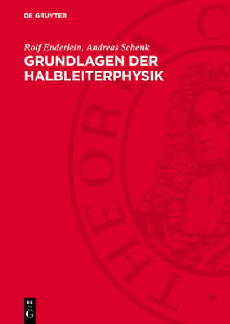 Grundlagen der Halbleiterphysik by Rolf Enderlein, Andreas Schenk