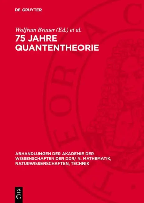 75 Jahre Quantentheorie by Wolfram Brauer, Hans-Waldemar Streitwolf, Kurt Werner
