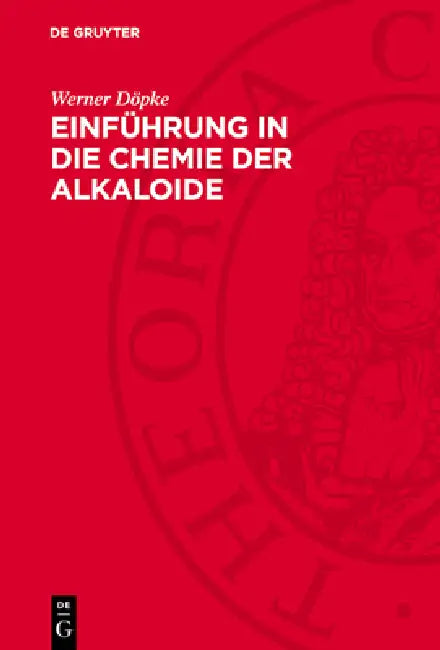 Einführung in die Chemie der Alkaloide by Werner Döpke