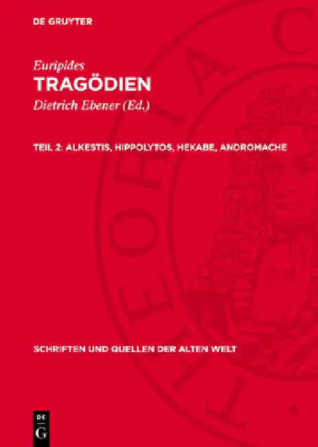 Alkestis, Hippolytos, Hekabe, Andromache by Dietrich Ebener, Euripides