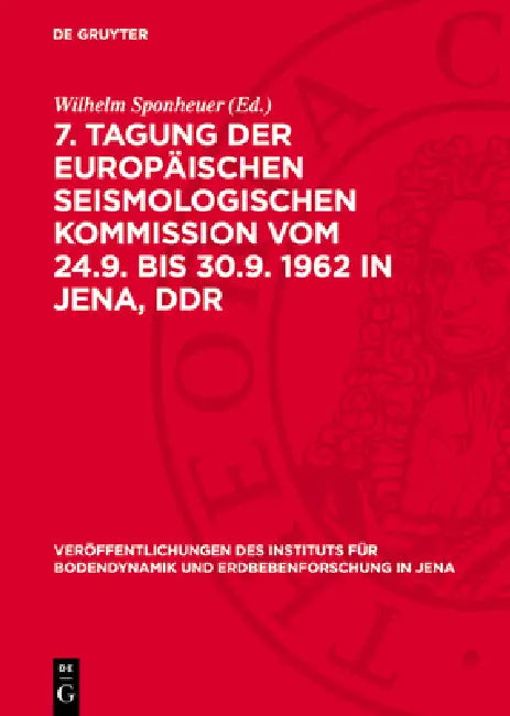7. Tagung der Europäischen Seismologischen Kommission vom 24.9. bis 30.9. 1962 in Jena, DDR by Wilhelm Sponheuer