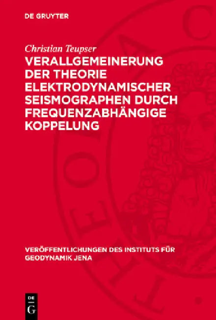 Verallgemeinerung der Theorie elektrodynamischer Seismographen durch frequenzabhängige Koppelung by Christian Teupser