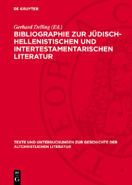 Bibliographie Zur Jüdisch-Hellenistischen Und Intertestamentarischen Literatur: 1900-1970 by Gerhard Delling, Malwine Maser