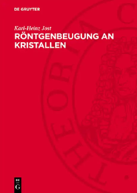Röntgenbeugung an Kristallen by Karl-Heinz Jost