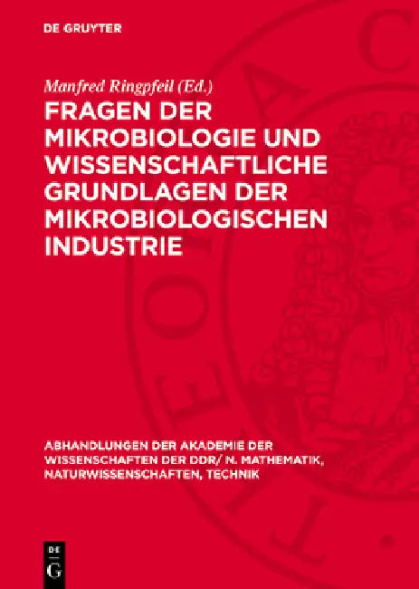 Fragen Der Mikrobiologie Und Wissenschaftliche Grundlagen Der Mikrobiologischen Industrie by Manfred Ringpfeil