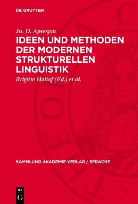 Ideen Und Methoden Der Modernen Strukturellen Linguistik: Kurzer Abriss by Ju D. Apresjan, Brigitte Haltof, Elisabeth Mai