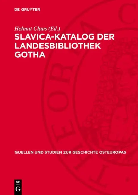 Slavica-Katalog Der Landesbibliothek Gotha by Helmut Claus