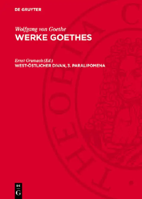 West-Östlicher Divan, 3. Paralipomena by Ernst Grumach