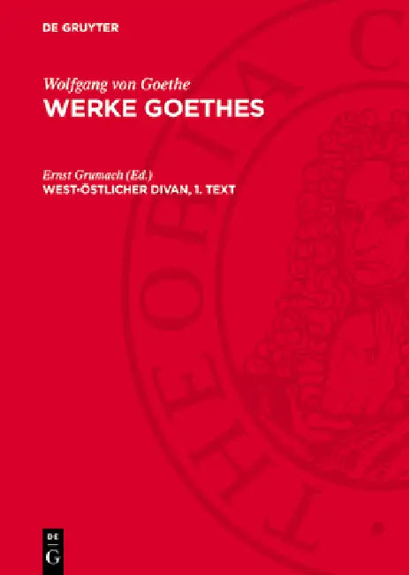West-Östlicher Divan, 1. Text by Ernst Grumach