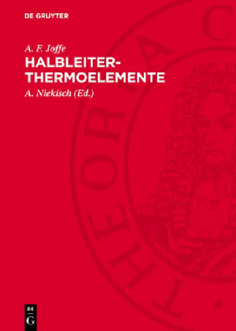Halbleiter-Thermoelemente by A. F. Joffe, A. Niekisch