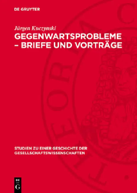 Gegenwartsprobleme - Briefe Und Vorträge by Jürgen Kuczynski