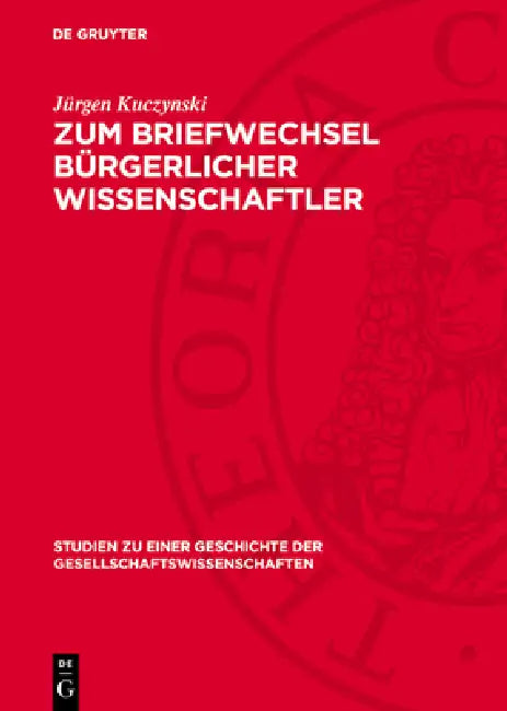 Zum Briefwechsel Bürgerlicher Wissenschaftler by Jürgen Kuczynski