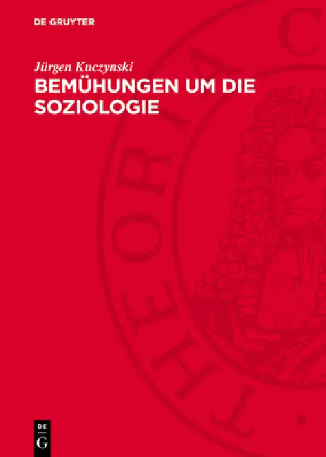 Bemühungen Um Die Soziologie by Jürgen Kuczynski
