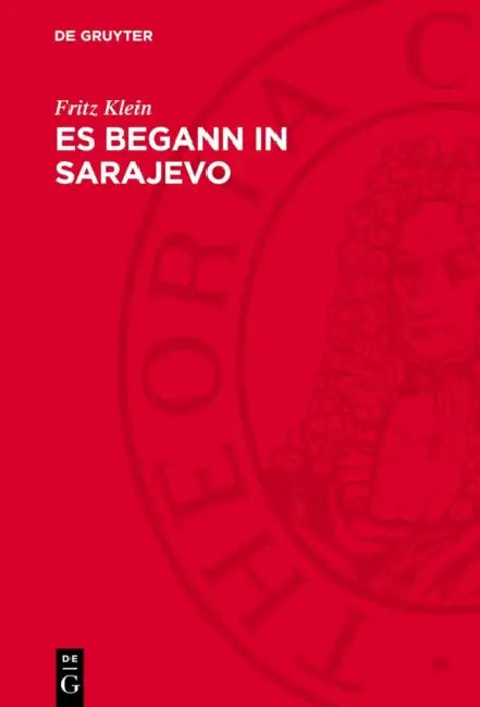 Es Begann in Sarajevo by Fritz Klein