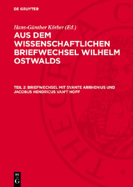 Briefwechsel Mit Svante Arrhenius Und Jacobus Hendricus Van't Hoff by Hans-Günther Körber