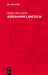 Abraham Lincoln: Eine Biographie by Jürgen Kuczynski