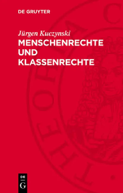 Menschenrechte Und Klassenrechte by Jürgen Kuczynski
