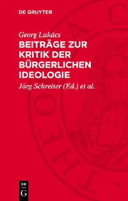 Beiträge Zur Kritik Der Bürgerlichen Ideologie by Georg Lukács, Jörg Schreiter, László Szíklai