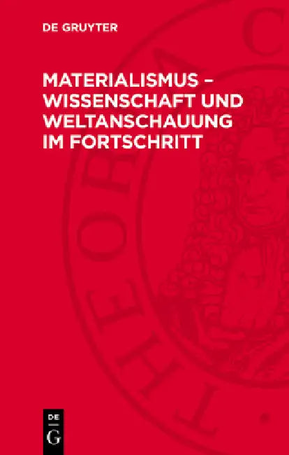 Materialismus - Wissenschaft Und Weltanschauung ım Fortschritt: Beiträge Zur Notwendigkeit Des Materıalismus Und Zur Kritik Des Idealismus by Hans Jörg Sandkühler