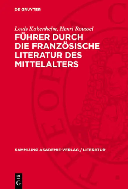 Führer Durch Die Französische Literatur Des Mittelalters by Louis Kukenheim, Henri Roussel
