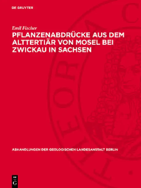 Pflanzenabdrücke Aus Dem Alttertiär Von Mosel Bei Zwickau in Sachsen by Emil Fischer