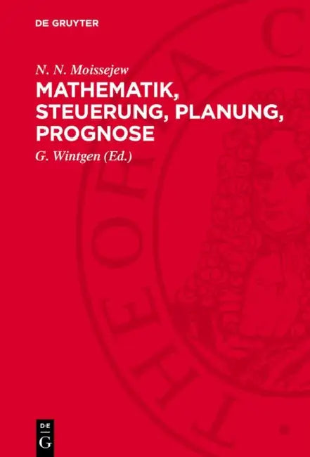 Mathematik, Steuerung, Planung, Prognose by N. N. Moissejew, G. Wintgen
