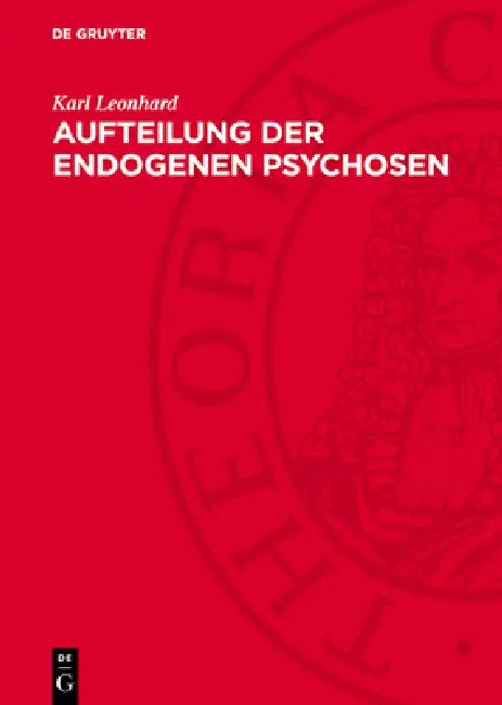Aufteilung Der Endogenen Psychosen by Karl Leonhard