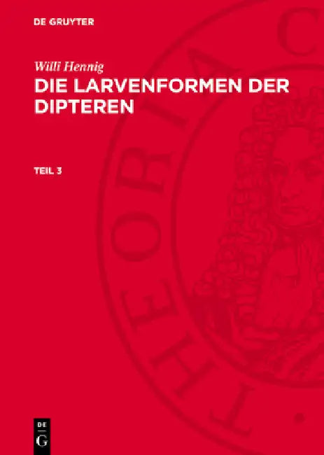 Die Larvenformen der Dipteren by Willi Hennig