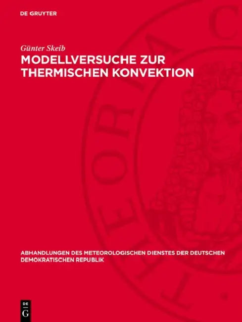 Modellversuche Zur Thermischen Konvektion by Günter Skeib