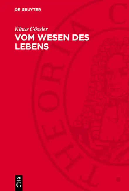 Vom Wesen Des Lebens by Klaus Gössler