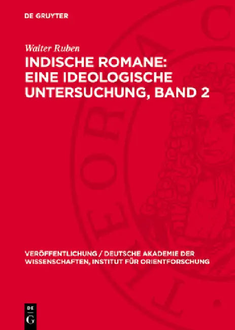 Probleme Der Liebe Und Des Freiheitskampfes in Indischen Romanen Aus Den Jahren 1937-1961 by Walter Ruben