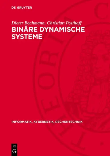 Binäre Dynamische Systeme by Dieter Bochmann, Christian Posthoff