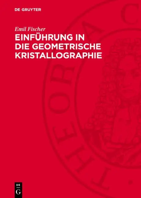 Einführung in Die Geometrische Kristallographie by Emil Fischer