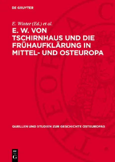 E. W. Von Tschirnhaus Und Die Frühaufklärung in Mittel- Und Osteuropa by E. Winter, N. A. Figurovskij, G. Harig