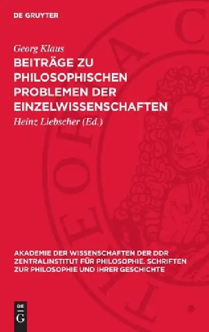 Beiträge Zu Philosophischen Problemen Der Einzelwissenschaften by Georg Klaus, Heinz Liebscher