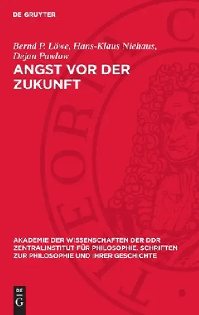 Angst VOR Der Zukunft by Bernd P. Löwe, Hans-Klaus Niehaus, Dejan Pawlow