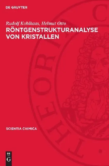 Röntgenstrukturanalyse Von Kristallen: Eine Elementare Einführung by Rudolf Kohlhaas, Helmut Otto