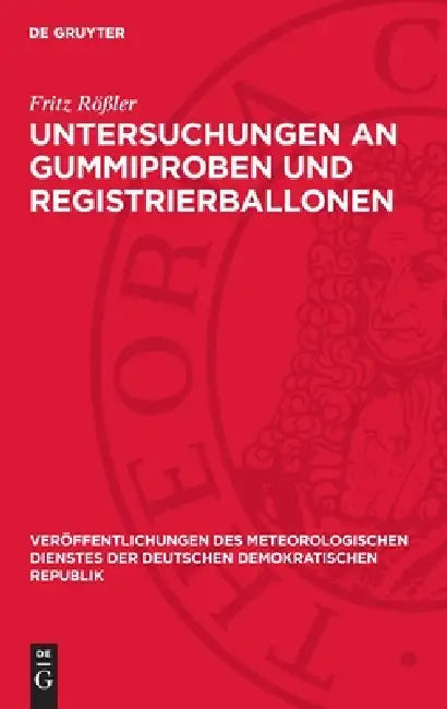 Untersuchungen an Gummiproben Und Registrierballonen by Fritz Rößler